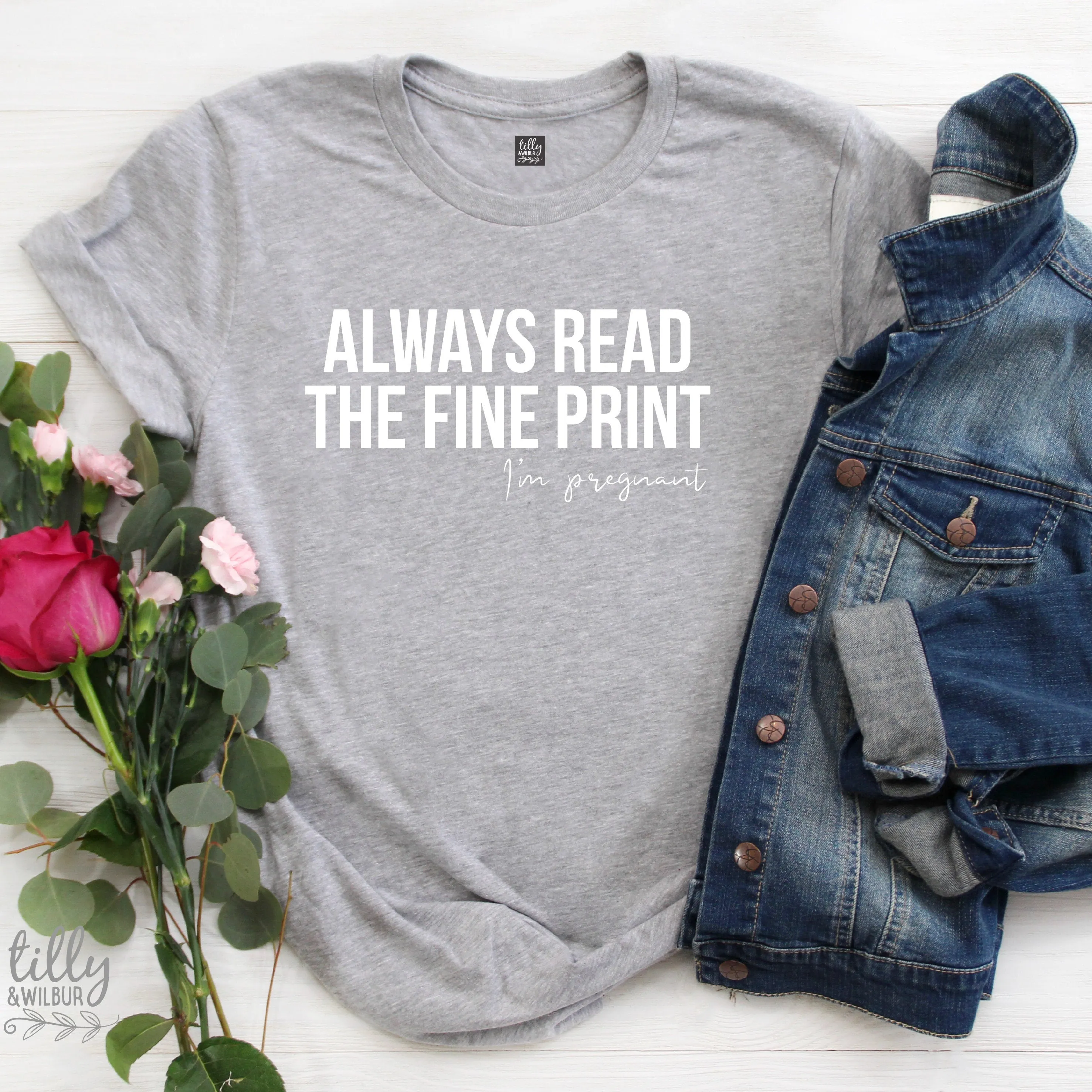 Always Read The Fine Print I'm Pregnant Women's T-Shirt