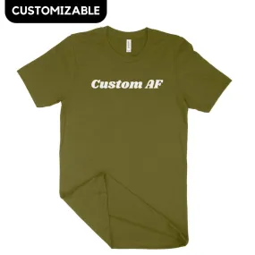 Custom AF Unisex T-Shirt