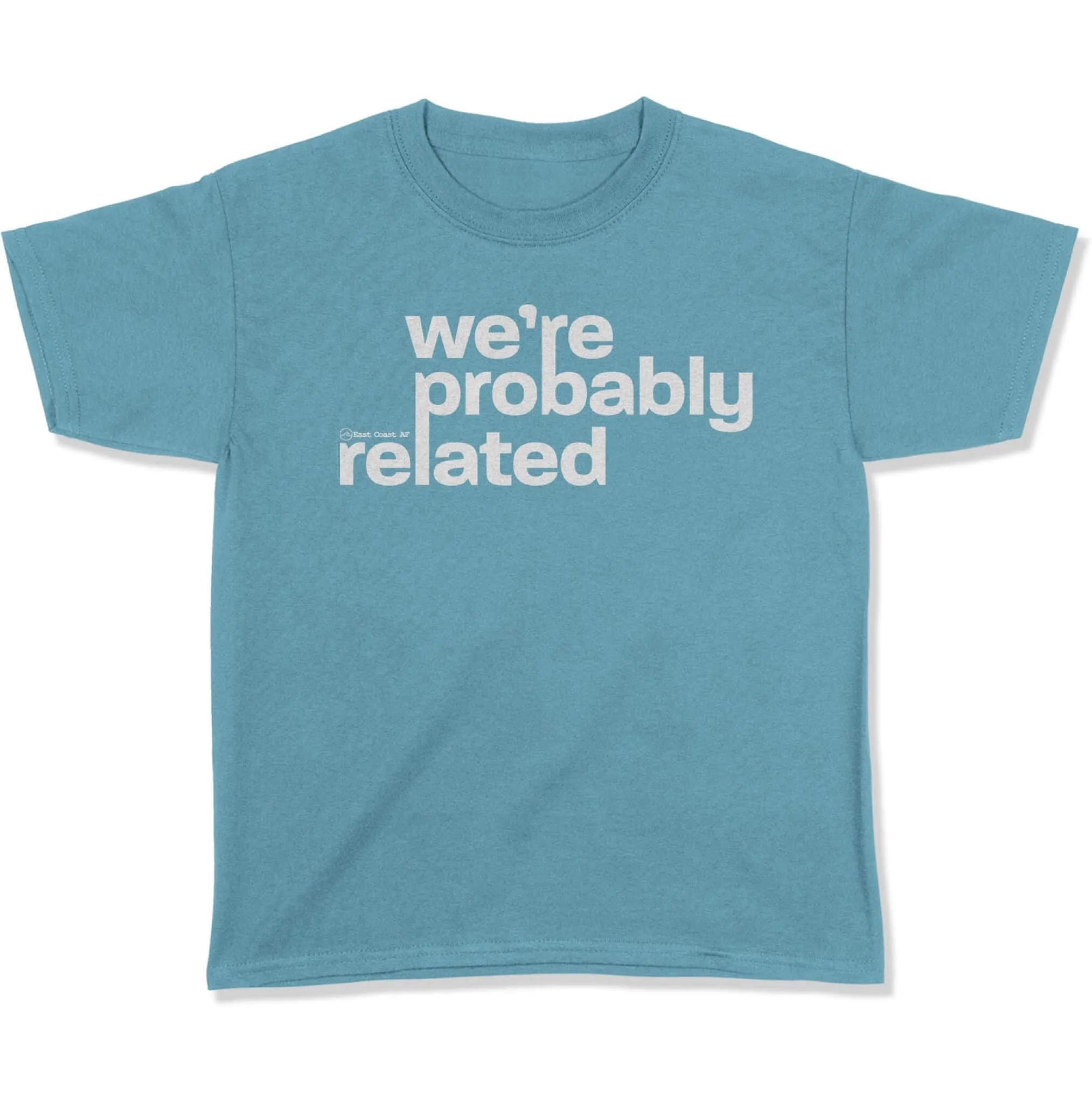 We're Probably Related Youth T-Shirt